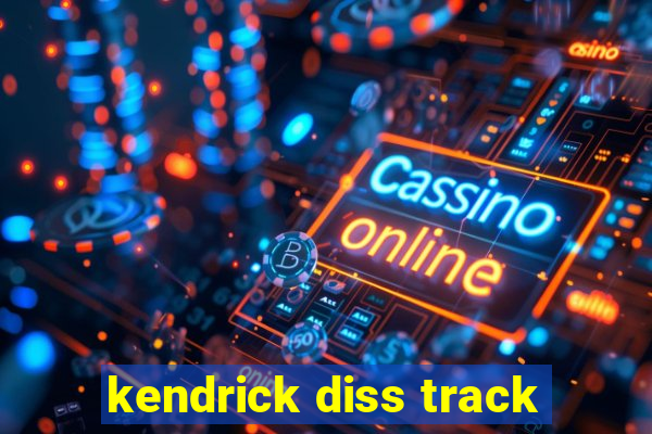 kendrick diss track