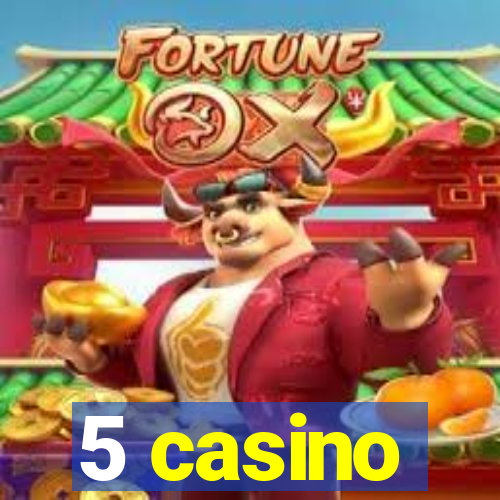 5 casino