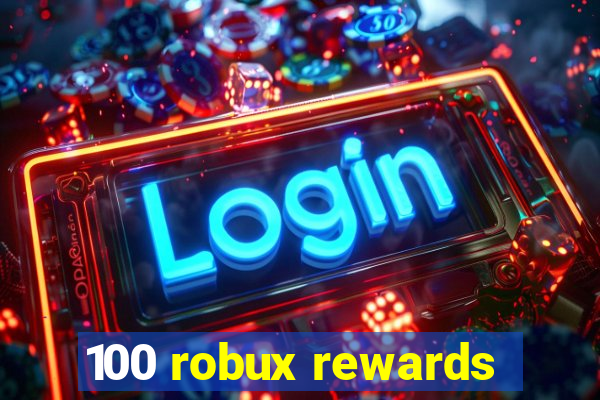 100 robux rewards