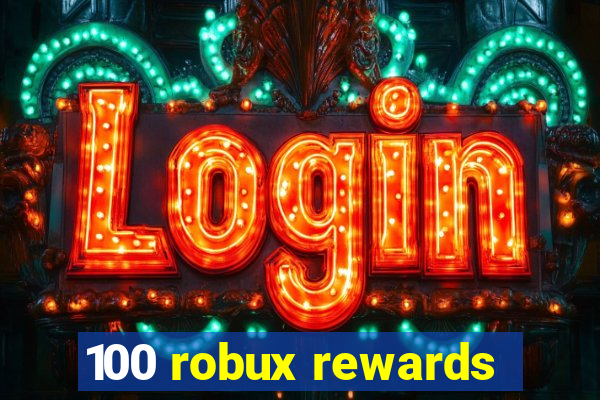 100 robux rewards