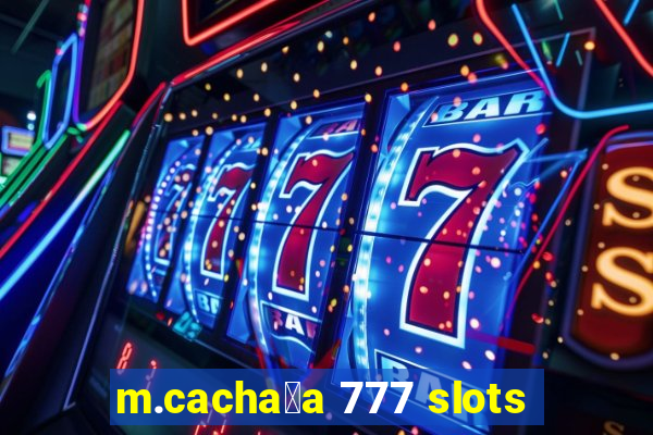 m.cacha莽a 777 slots