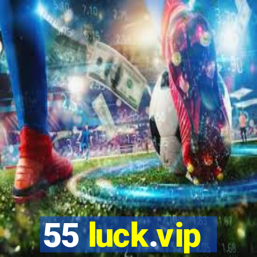 55 luck.vip