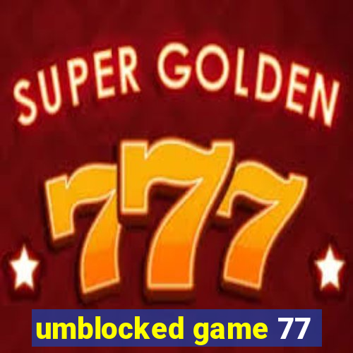 umblocked game 77