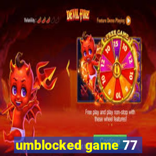 umblocked game 77