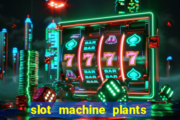 slot machine plants vs zombies