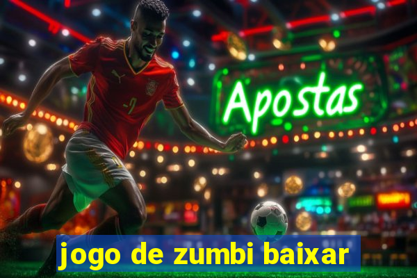 jogo de zumbi baixar