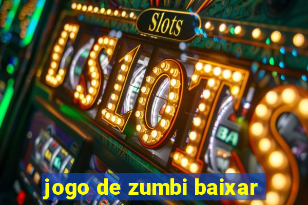 jogo de zumbi baixar