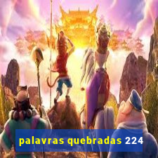 palavras quebradas 224