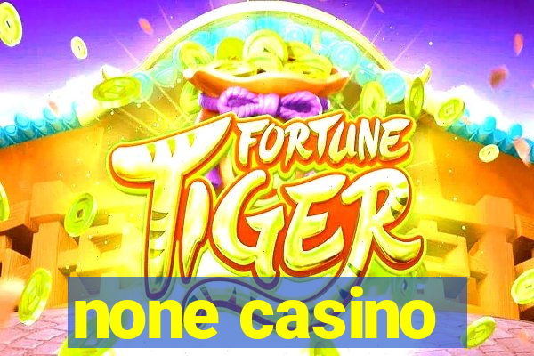 none casino