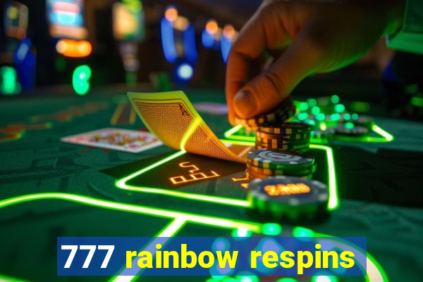 777 rainbow respins