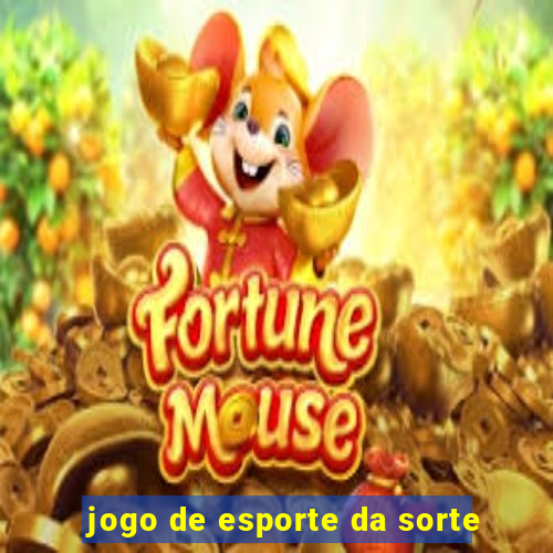 jogo de esporte da sorte