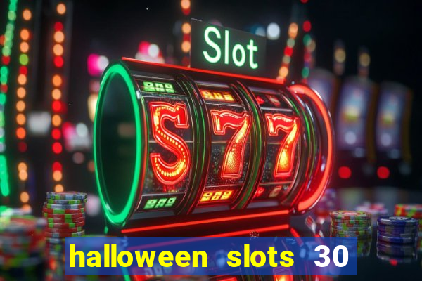 halloween slots 30 linhas multi jogos