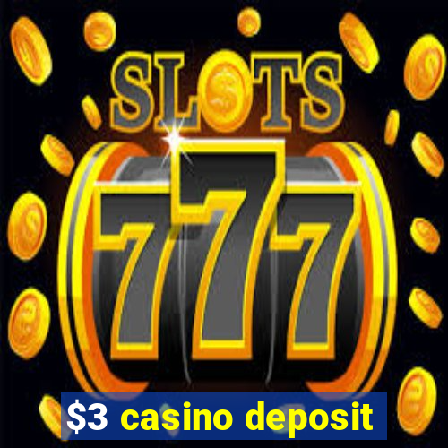 $3 casino deposit