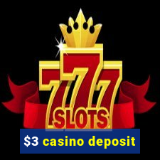 $3 casino deposit