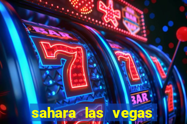 sahara las vegas hotel & casino