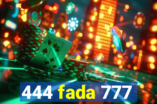 444 fada 777