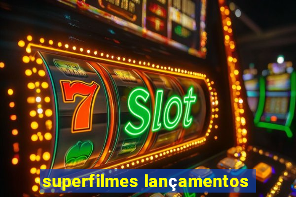 superfilmes lançamentos