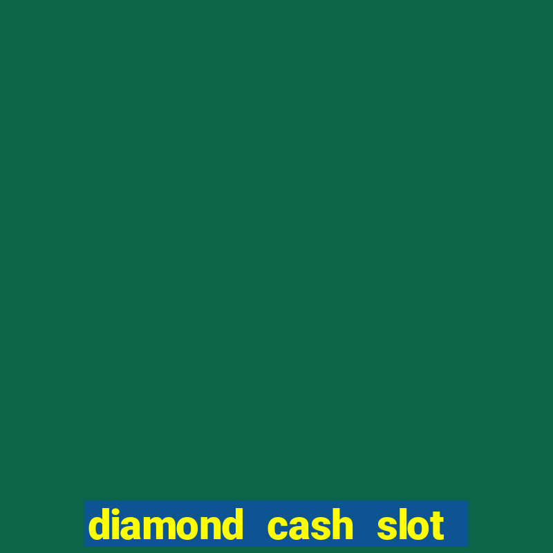 diamond cash slot vegas casino