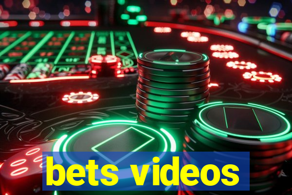 bets videos