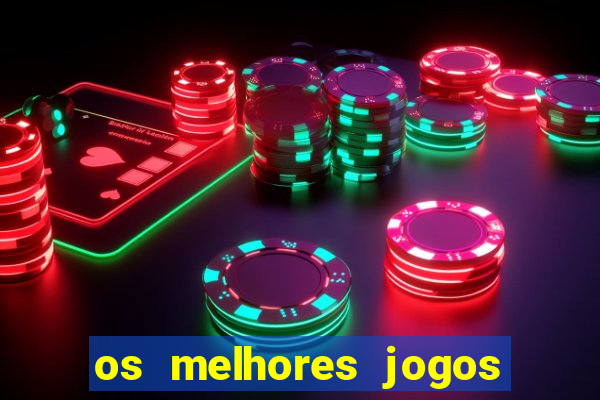 os melhores jogos de apostas