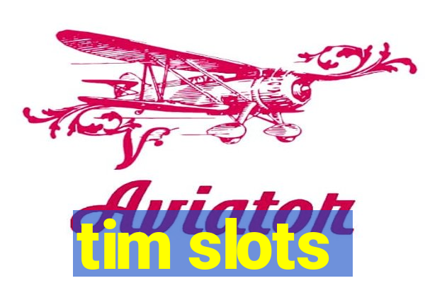 tim slots