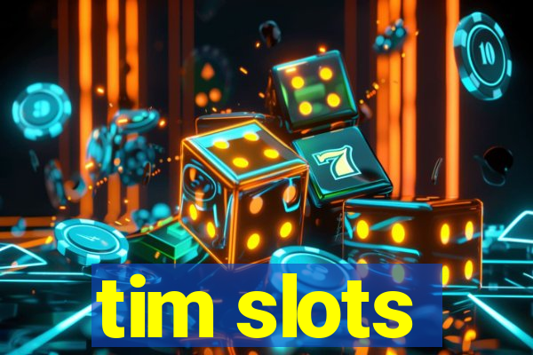 tim slots