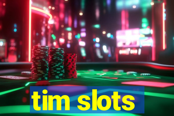 tim slots