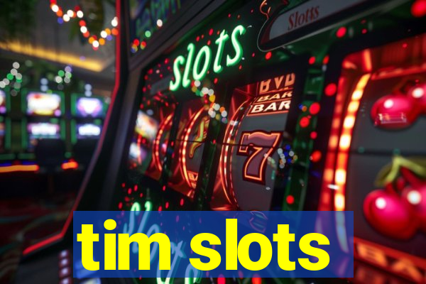 tim slots