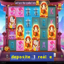 deposite 1 real e ganhe b?nus