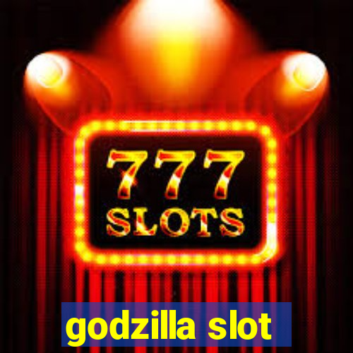 godzilla slot