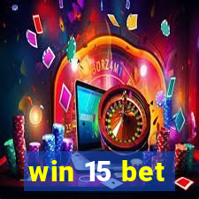 win 15 bet