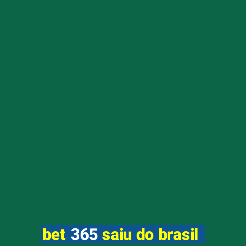 bet 365 saiu do brasil