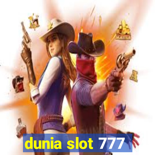 dunia slot 777