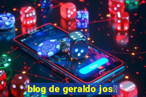 blog de geraldo jos茅