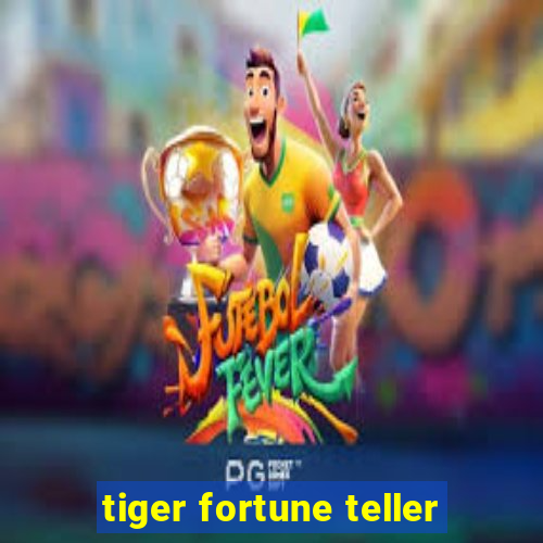 tiger fortune teller