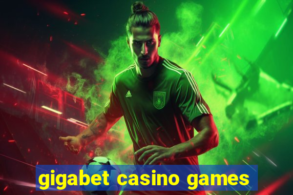 gigabet casino games