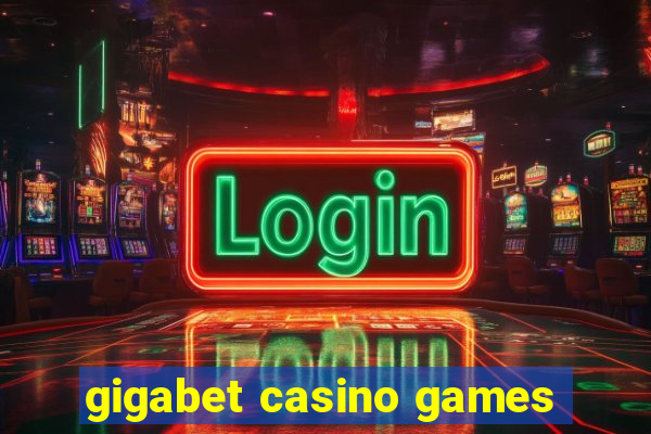 gigabet casino games