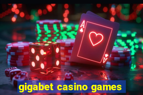 gigabet casino games