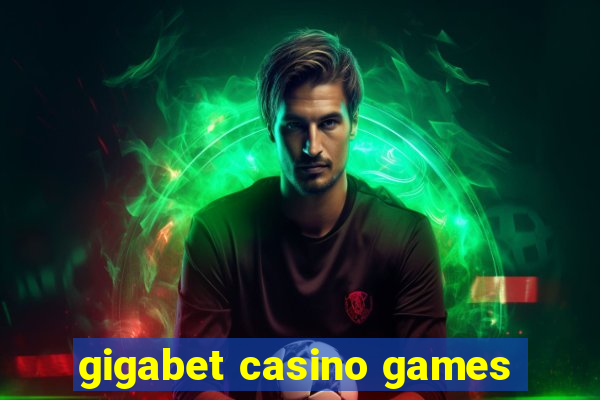 gigabet casino games