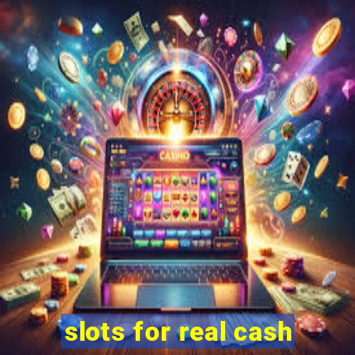 slots for real cash