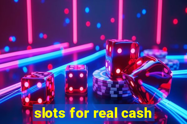 slots for real cash