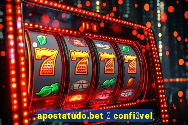 apostatudo.bet 茅 confi谩vel