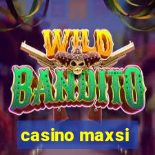 casino maxsi