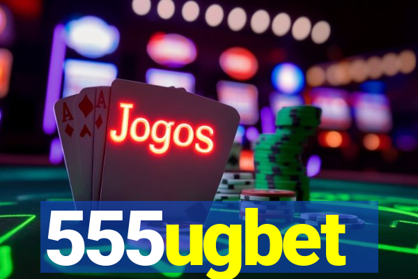 555ugbet