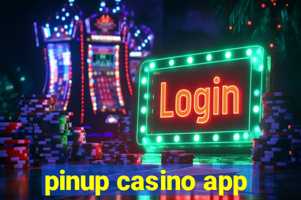 pinup casino app