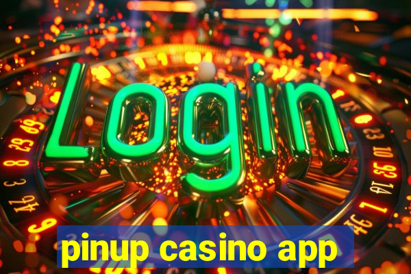 pinup casino app