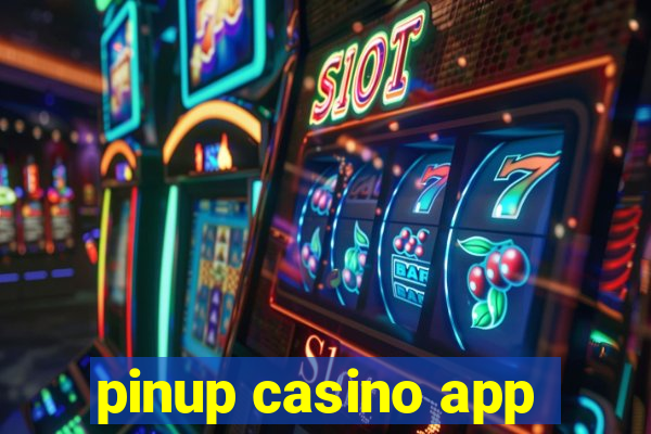 pinup casino app