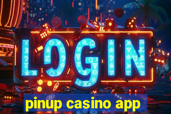 pinup casino app