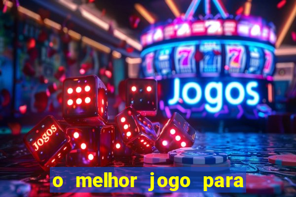 o melhor jogo para ganhar dinheiro de verdade