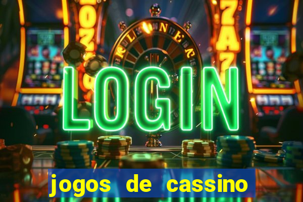 jogos de cassino que dao dinheiro